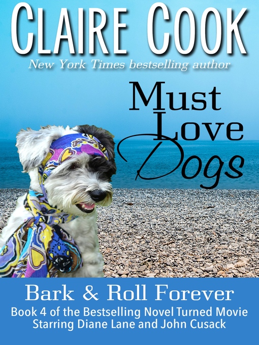 Title details for Must Love Dogs by Claire Cook - Available